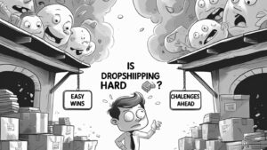 Is Dropshipping Hard? The Truth Experts Won’t Tell You! %currentyear%